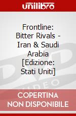 Frontline: Bitter Rivals - Iran & Saudi Arabia [Edizione: Stati Uniti] dvd