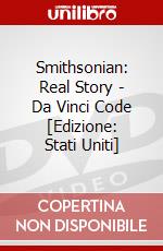 Smithsonian: Real Story - Da Vinci Code [Edizione: Stati Uniti] dvd