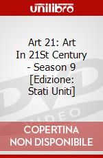 Art 21: Art In 21St Century - Season 9 [Edizione: Stati Uniti] dvd