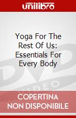 Yoga For The Rest Of Us: Essentials For Every Body dvd