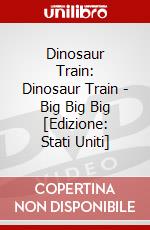 Dinosaur Train: Dinosaur Train - Big Big Big [Edizione: Stati Uniti] dvd