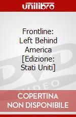 Frontline: Left Behind America [Edizione: Stati Uniti] dvd