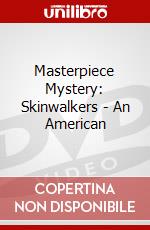 Masterpiece Mystery: Skinwalkers - An American dvd