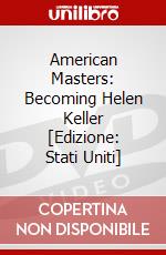 American Masters: Becoming Helen Keller [Edizione: Stati Uniti] dvd