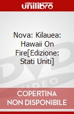 Nova: Kilauea: Hawaii On Fire[Edizione: Stati Uniti] dvd
