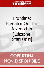 Frontline: Predator On The Reservation [Edizione: Stati Uniti] dvd