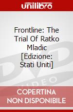 Frontline: The Trial Of Ratko Mladic [Edizione: Stati Uniti] dvd