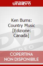 Ken Burns: Country Music [Edizione: Canada] dvd
