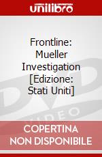 Frontline: Mueller Investigation [Edizione: Stati Uniti] dvd