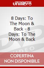 8 Days: To The Moon & Back - 8 Days: To The Moon & Back dvd
