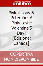 Pinkalicious & Peterrific: A Pinkatastic Valentine'S Day! [Edizione: Canada] dvd