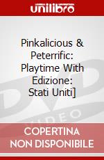 Pinkalicious & Peterrific: Playtime With  Edizione: Stati Uniti] dvd