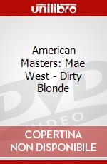 American Masters: Mae West - Dirty Blonde dvd