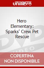 Hero Elementary: Sparks' Crew Pet Rescue dvd