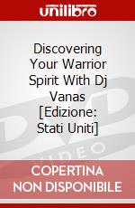 Discovering Your Warrior Spirit With Dj Vanas [Edizione: Stati Uniti] dvd