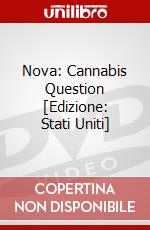 Nova: Cannabis Question [Edizione: Stati Uniti] dvd