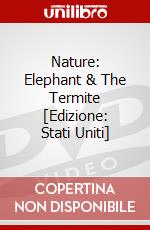 Nature: Elephant & The Termite [Edizione: Stati Uniti] dvd