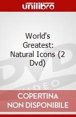 World's Greatest: Natural Icons (2 Dvd) dvd