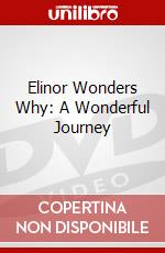 Elinor Wonders Why: A Wonderful Journey dvd