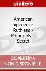 American Experience: Ruthless - Monopoly's Secret dvd