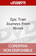 Epic Train Journeys From Above dvd