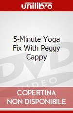5-Minute Yoga Fix With Peggy Cappy dvd