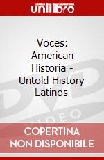 Voces: American Historia - Untold History Latinos dvd