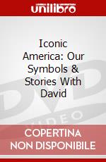 Iconic America: Our Symbols & Stories With David dvd