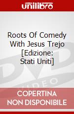 Roots Of Comedy With Jesus Trejo [Edizione: Stati Uniti] dvd