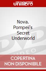 Nova. Pompeii's Secret Underworld dvd