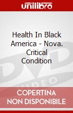 Health In Black America - Nova. Critical Condition dvd