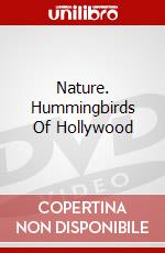 Nature. Hummingbirds Of Hollywood dvd
