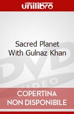 Sacred Planet With Gulnaz Khan dvd