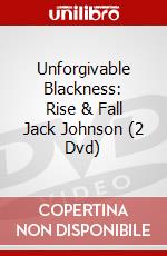 Unforgivable Blackness: Rise & Fall Jack Johnson (2 Dvd) dvd