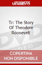 Tr: The Story Of Theodore Roosevelt dvd