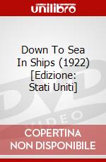 Down To Sea In Ships (1922) [Edizione: Stati Uniti] dvd