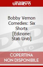 Bobby Vernon Comedies: Six Shorts [Edizione: Stati Uniti] dvd