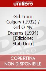 Girl From Calgary (1932) / Girl O My Dreams (1934) [Edizione: Stati Uniti] dvd