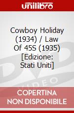Cowboy Holiday (1934) / Law Of 45S (1935) [Edizione: Stati Uniti] dvd