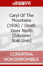 Caryl Of The Mountains (1936) / Death Goes North [Edizione: Stati Uniti] dvd