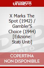 X Marks The Spot (1942) / Gambler'S Choice (1944) [Edizione: Stati Uniti] dvd