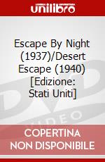 Escape By Night (1937)/Desert Escape (1940) [Edizione: Stati Uniti] dvd