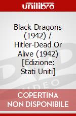 Black Dragons (1942) / Hitler-Dead Or Alive (1942) [Edizione: Stati Uniti] dvd