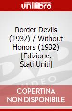 Border Devils (1932) / Without Honors (1932) [Edizione: Stati Uniti] dvd