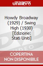 Howdy Broadway (1929) / Swing High (1930) [Edizione: Stati Uniti] dvd