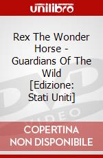 Rex The Wonder Horse - Guardians Of The Wild [Edizione: Stati Uniti] dvd