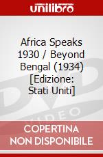 Africa Speaks 1930 / Beyond Bengal (1934) [Edizione: Stati Uniti] dvd