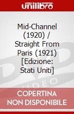 Mid-Channel (1920) / Straight From Paris (1921) [Edizione: Stati Uniti] dvd