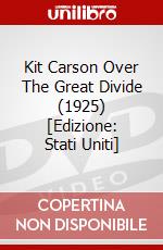 Kit Carson Over The Great Divide (1925) [Edizione: Stati Uniti] dvd