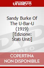 Sandy Burke Of The U-Bar-U (1919) [Edizione: Stati Uniti] dvd